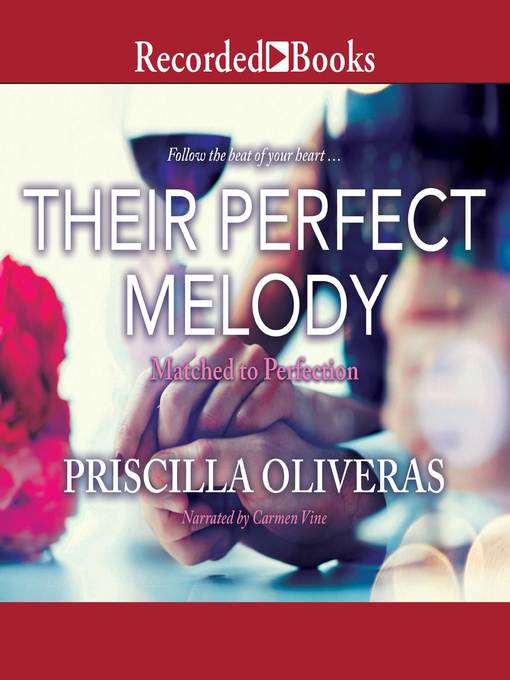 Title details for Their Perfect Melody by Priscilla Oliveras - Available